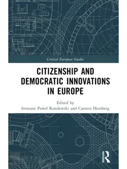 Citizenship and Democratic Innovations in Europe, Hardback/***