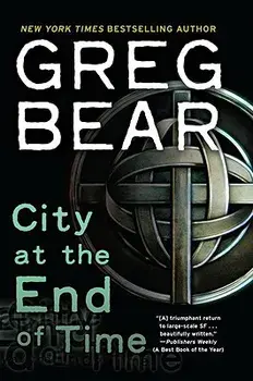 City at the End of Time, Paperback/Greg Bear