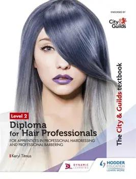 City & Guilds Textbook Level 2 Diploma for Hair Professionals for Apprenticeships in Professional Hairdressing and Professional Barbering, Paperback/Keryl Titmus