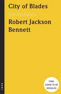 City of Blades - Robert Jackson Bennett