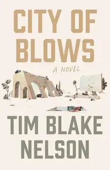 City of Blows, Hardcover/Tim Blake Nelson