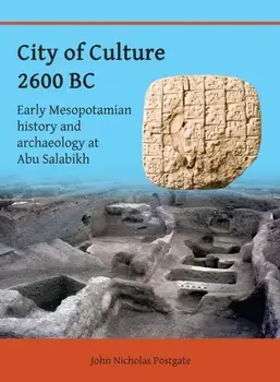 City of Culture 2600 BC: Early Mesopotamian History and Archaeology at Abu Salabikh, Paperback/***
