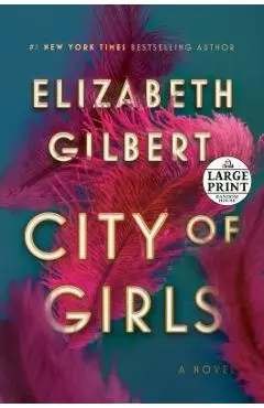 City of Girls - Elizabeth Gilbert