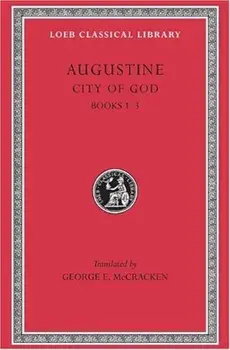 City of God, Volume I: Books 1-3, Hardcover/Saint Augustine of Hippo