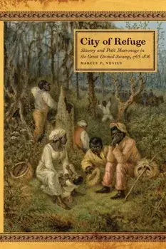 City of Refuge. Slavery and Petit Marronage in the Great Dismal Swamp, 1763-1856, Paperback/Marcus P. Nevius