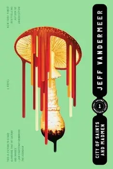 City of Saints and Madmen. A Novel, Paperback/Jeff VanderMeer