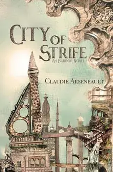 City of Strife: An Isandor Novel, Paperback/Claudie Arseneault