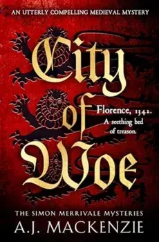 City of Woe. An utterly compelling medieval mystery, Paperback/A.J. MacKenzie