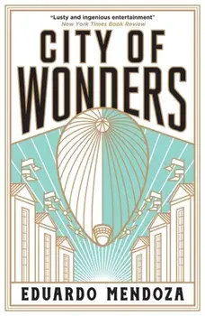 City of Wonders, Paperback/Eduardo Mendoza