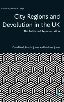 City Regions and Devolution in the UK. The Politics of Representation, Hardback/Ian Rees Jones