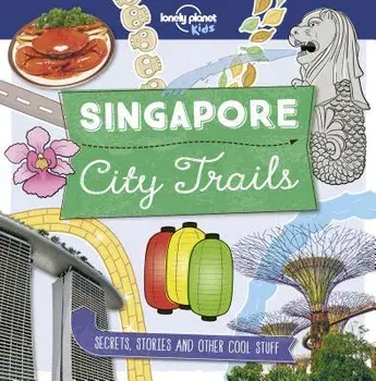 City Trails: Singapore, Paperback/Lonely Planet Kids