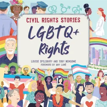 Civil Rights Stories: LGBTQ+ Rights. Illustrated ed, Paperback/Louise Spilsbury