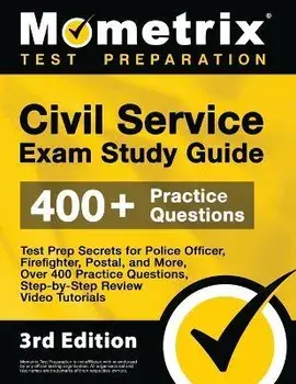 Civil Service Exam Study Guide - Test Prep Secrets for Police Officer, Firefighter, Postal, and More, Over 400 Practice Questions, Step-by-Step Review, Paperback/Matthew Bowling