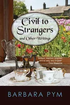 Civil to Strangers, Paperback/Barbara Pym