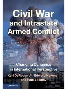 Civil War and Intrastate Armed Conflict. Changing Dynamics in International Perspective, Paperback/Paul Bellamy