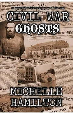 Civil War Ghosts - Michelle Hamilton