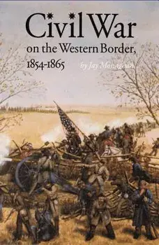 Civil War on the Western Border-Pa/Jay Monaghan