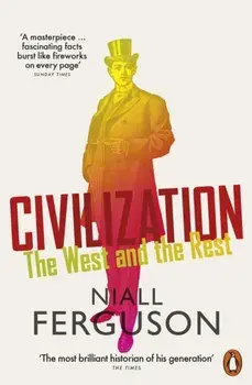 Civilization. The West and the Rest, Paperback/Niall Ferguson