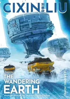 Cixin Liu's The Wandering Earth. A Graphic Novel, Paperback/Cixin Liu