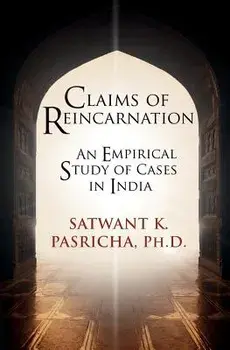 Claims of Reincarnation: An Empirical Study of Cases in India, Paperback/Satwant K. Pasricha