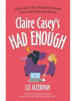 Claire Casey's Had Enough. Main, Paperback/Liz Alterman