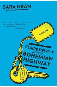 Claire DeWitt and the Bohemian Highway - Sara Gran