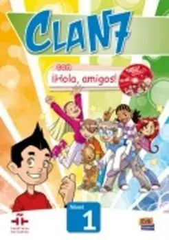 Clan 7 con Hola Amigos. Student Book/Jose Andres Rojano