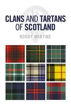 Clans and Tartans of Scotland - Roddy Martine