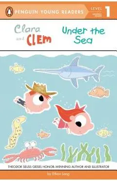 Clara and Clem Under the Sea - Ethan Long