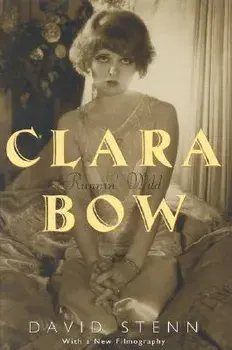 Clara Bow: Runnin' Wild, Paperback/David Stenn