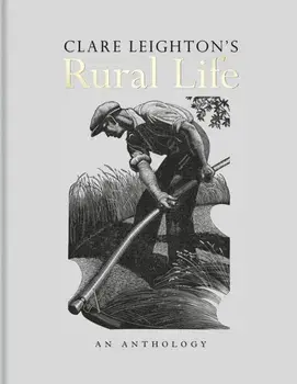 Clare Leighton's Rural Life, Hardback/Clare Leighton