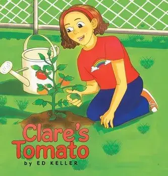 Clare's Tomato, Hardcover/Ed Keller