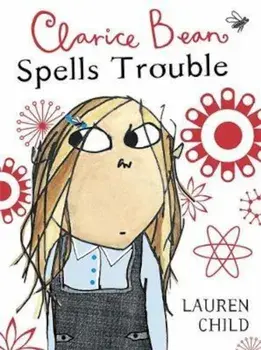 Clarice Bean Spells Trouble/Lauren Child