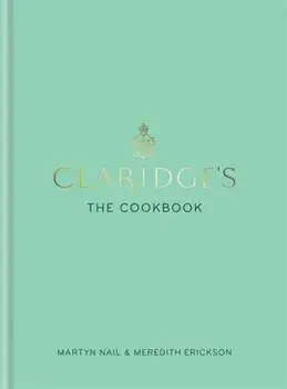 Claridge's: The Cookbook, Hardback/Meredith (Author) Erickson
