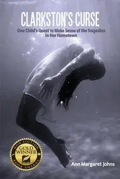 Clarkston's Curse: One Child's Quest to Make Sense of the Tragedies in Her Hometown, Paperback/Ann Margaret Johns