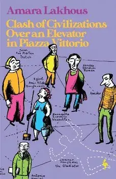 Clash of Civilisations Over an Elevator in Piazza Vittorio, Paperback/Amara Lakhous