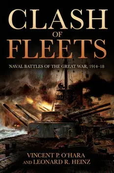 Clash of Fleets: Naval Battles of the Great War 1914-18, Paperback/Vincent O'Hara