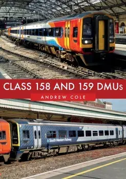 Class 158 and 159 DMUs, Paperback/Andrew Cole