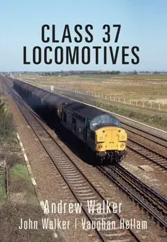 Class 37 Locomotives, Paperback/Andrew Walker