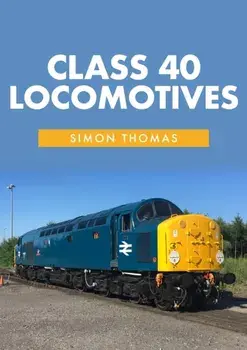 Class 40 Locomotives, Paperback/Simon Thomas