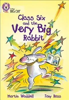 Class Six and the Very Big Rabbit, Paperback/Martin Waddell