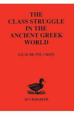 Class Struggle in the Ancient Greek World - G. E. M. De Ste Croix