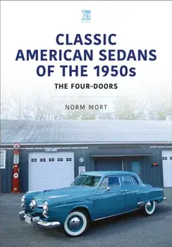 Classic American Sedans of the 1950s. The Four-Doors, Paperback/Norm Mort