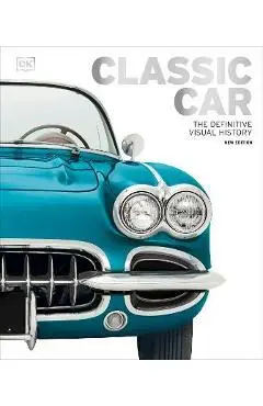 Classic Car: The Definitive Visual History - Dk