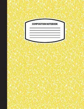 Classic Composition Notebook. (8.5x11) Wide Ruled Lined Paper Notebook Journal (Yellow) (Notebook for Kids, Teens, Students, Adults) Back to School and Writing Notes, Paperback/Blank Classic