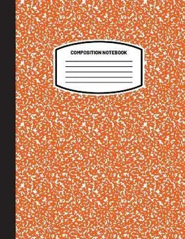 Classic Composition Notebook. (8.5x11) Wide Ruled Lined Paper Notebook Journal (Orange) (Notebook for Kids, Teens, Students, Adults) Back to School and Writing Notes, Paperback/Blank Classic