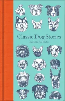 Classic Dog Stories, Hardback/Various