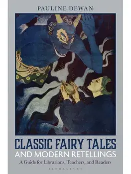 Classic Fairy Tales and Modern Retellings. A Guide for Librarians, Teachers, and Readers, Paperback/***