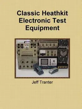 Classic Heathkit Electronic Test Equipment/Jeff Tranter