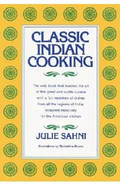 Classic Indian Cooking - Julie Sahni